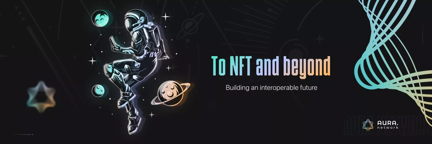 Aura Network: All you should know about the NFT centric Blockchain